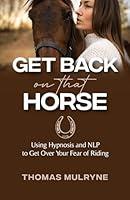 Algopix Similar Product 5 - Get Back on that Horse Using Hypnosis