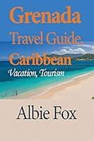 Algopix Similar Product 10 - Grenada Travel Guide Caribbean