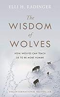 Algopix Similar Product 4 - The Wisdom of Wolves How Wolves Can