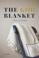 Algopix Similar Product 19 - The God Blanket: A Study of Colossians