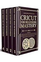 Algopix Similar Product 18 - Cricut For Beginners Mastery 4 Books