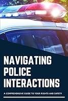 Algopix Similar Product 19 - Navigating Police Interactions A