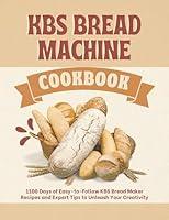 Algopix Similar Product 3 - KBS Bread Machine Cookbook 1100 Days