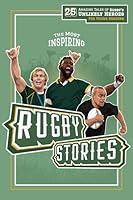 Algopix Similar Product 2 - The Most Inspiring Rugby Stories For