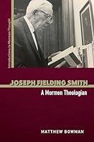 Algopix Similar Product 15 - Joseph Fielding Smith A Mormon