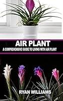 Algopix Similar Product 11 - AIR PLANT A Comprehensive Guide to