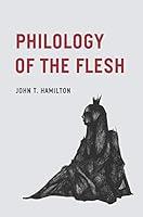 Algopix Similar Product 9 - Philology of the Flesh