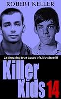 Algopix Similar Product 5 - Killer Kids Volume 14 22 Shocking True