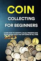 Algopix Similar Product 1 - coin collecting for beginners Learn