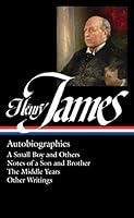 Algopix Similar Product 18 - Henry James Autobiographies LOA