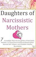 Algopix Similar Product 7 - Daughters of Narcissistic Mothers The