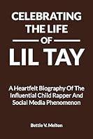 Algopix Similar Product 1 - CELEBRATING THE LIFE OF LIL TAY  A