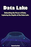 Algopix Similar Product 15 - Data Lake Unleashing the Power of