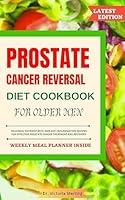 Algopix Similar Product 4 - PROSTATE CANCER REVERSAL DIET COOKBOOK