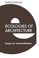 Algopix Similar Product 9 - Ecologies of Architecture