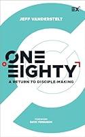 Algopix Similar Product 15 - One Eighty: A Return to Disciple-Making