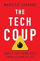 Algopix Similar Product 10 - The Tech Coup How to Save Democracy