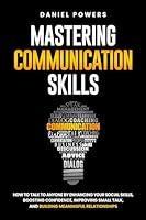 Algopix Similar Product 16 - MASTERING COMMUNICATION SKILLS HOW TO