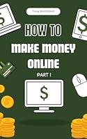 Algopix Similar Product 20 - How to Make Money Online Part I A