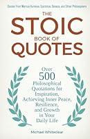 Algopix Similar Product 10 - The Stoic Book of Quotes Over 500