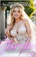 Algopix Similar Product 18 - Born To Be A Bride An Arranged