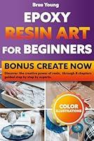 Algopix Similar Product 9 - Epoxy Resin Art for Beginners Creating