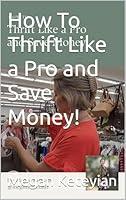 Algopix Similar Product 3 - How To Thrift Like a Pro and Save Money!