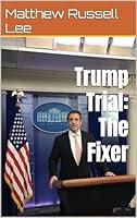 Algopix Similar Product 7 - Trump Trial: The Fixer