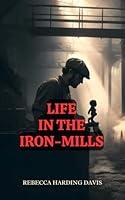 Algopix Similar Product 19 - Life In the IronMills Or The Korl