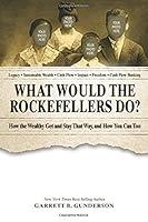 Algopix Similar Product 8 - What Would the Rockefellers Do How