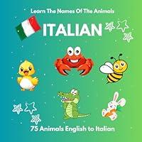 Algopix Similar Product 17 - LEARN ITALIAN ANIMALS NAMES 75 ANIMALS