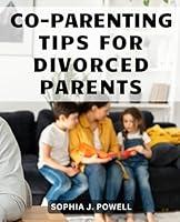 Algopix Similar Product 4 - CoParenting Tips For Divorced Parents