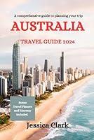 Algopix Similar Product 15 - AUSTRALIA Travel Guide 2024 A