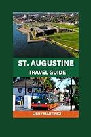 Algopix Similar Product 19 - ST AUGUSTINE TRAVEL GUIDE 2024 A