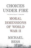 Algopix Similar Product 12 - Choices Under Fire Moral Dimensions of