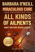 Algopix Similar Product 13 - Barbara ONeills Miraculous Cure and