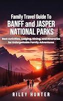 Algopix Similar Product 11 - Family Travel Guide to Banff and Jasper