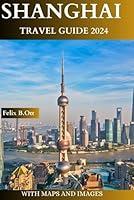 Algopix Similar Product 6 - Shanghai Travel Guide 2024 The