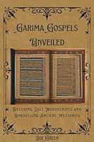 Algopix Similar Product 11 - Garima Gospels Unveiled Decoding Lost