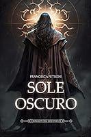 Algopix Similar Product 3 - Sole Oscuro Cronache del Continente