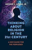 Algopix Similar Product 13 - Thinking About Religion in the 21st