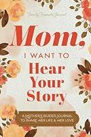 Algopix Similar Product 17 - Mom I Want to Hear Your Story A