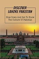 Algopix Similar Product 8 - Discover Lahore Pakistan Slow Down And