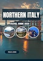 Algopix Similar Product 7 - Northern Italy Travel Guide 2024 