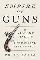 Algopix Similar Product 10 - Empire of Guns The Violent Making of