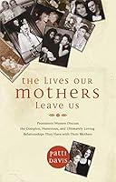 Algopix Similar Product 18 - The Lives Our Mothers Leave Us