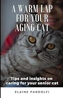 Algopix Similar Product 18 - A Warm Lap for Your Aging Cat Tips and