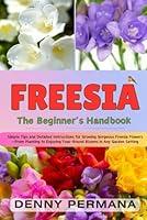 Algopix Similar Product 6 - The Ultimate Freesia Flower Handbook