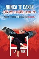 Algopix Similar Product 12 - Nunca te cases con un hombre como yo