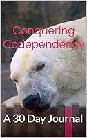 Algopix Similar Product 6 - Conquering Codependency A 30 Day